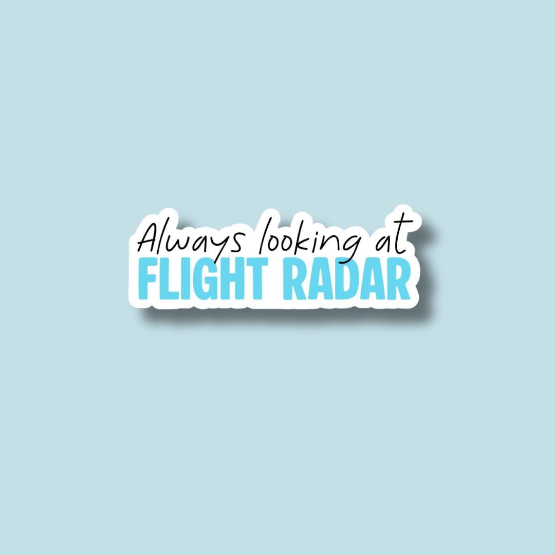 Always looking at Flight Radar Sticker